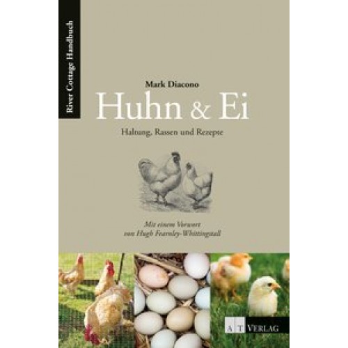 Huhn & Ei: Haltung, Rassen und Rezepte [Gebundene Ausgabe] [2015] Mark Diacono