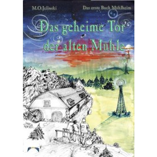 Die Bücher Mühlheim / Das geheime Tor der alten Mühle