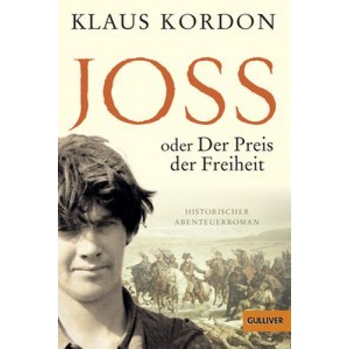Joss oder Der Preis der Freiheit: Historischer Abenteuerroman [Taschenbuch] [2017] Kordon, Klaus