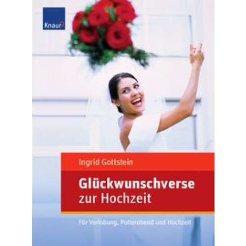 Glückwunschverse zur Hochzeit: Für Verlobung, Polterabend und Hochzeit [Taschenbuch] [2006] Gottstei
