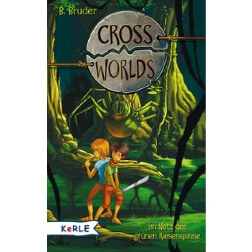 Cross Worlds - Im Netz der grünen Riesenspinne [Gebundene Ausgabe] [2016] Bruder, B., Zapf