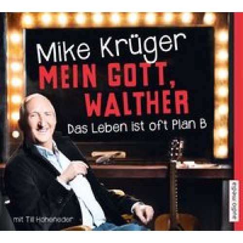 Mein Gott, Walther: Das Leben ist oft Plan B [Audio CD] [2015] Mike Krüger, Till Hoheneder