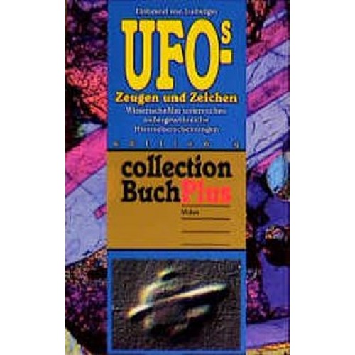 UFOs - Zeugen und Zeichen