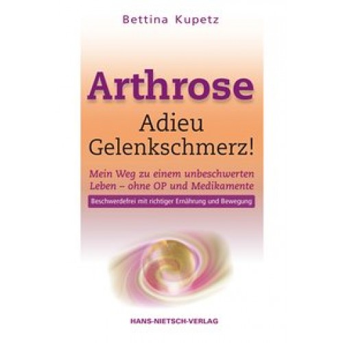 Arthrose - Adieu Gelenkschmerz
