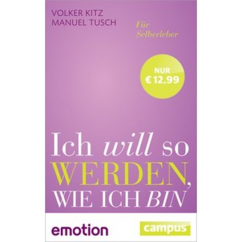 Ich will so werden, wie ich bin (Sonderausgabe): Für Selberleber (Emotion-Edition) [Broschiert] [2013] Kitz, Volker, Tusch, Manuel