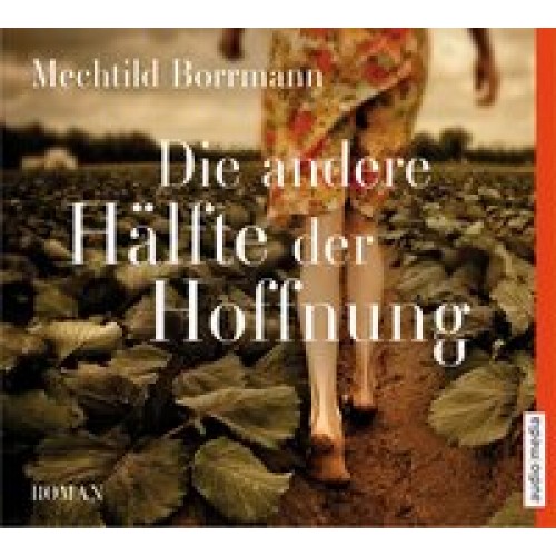 Die andere Hälfte der Hoffnung [Audio CD] [2014] Mechthild Borrmann, Ulla Wagener, Axel Wostry