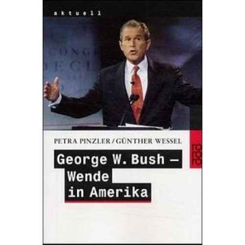 George W. Bush - Wende in Amerika
