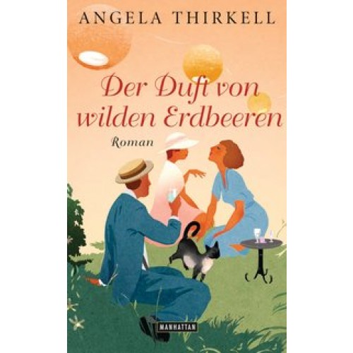 Der Duft von wilden Erdbeeren: Roman [Gebundene Ausgabe] [2015] Thirkell, Angela, Stegers, Thomas