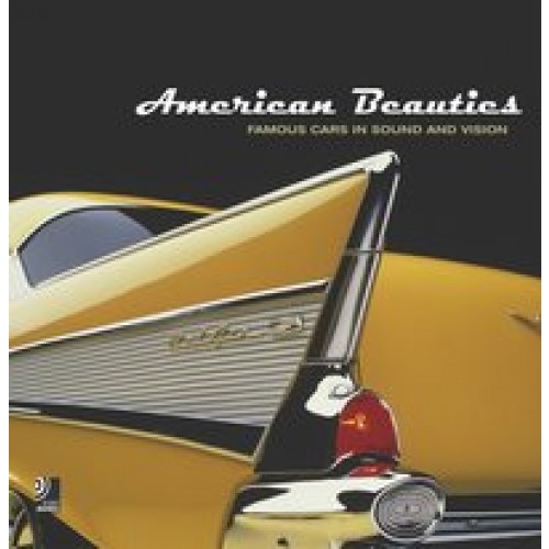 American Beauties - Famous Cars in Sound and Vision