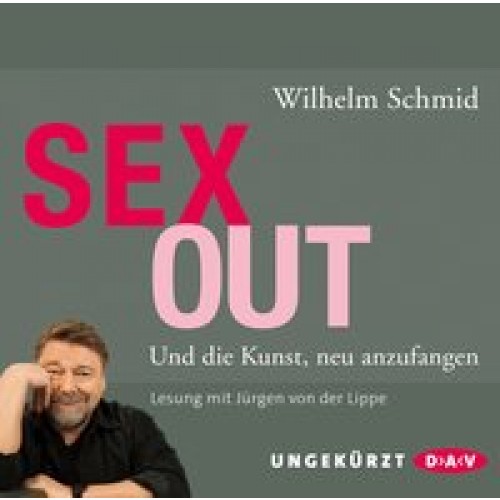 Sexout. Und die Kunst, neu anzufangen: Ungekürzte Lesung mit Jürgen von der Lippe (2 CDs) [Audio CD]