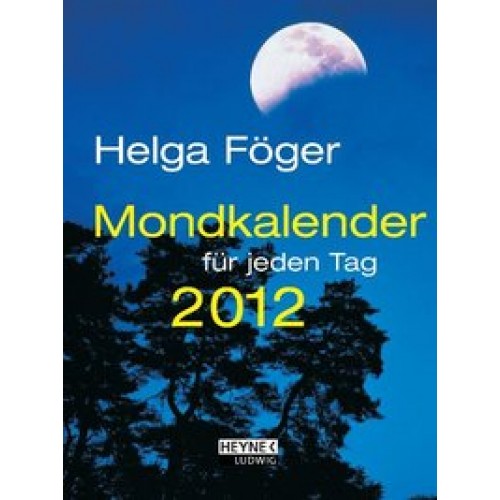Mondkalender 2012 für jeden Tag