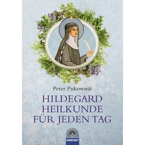 Hildegard-Heilkunde für jeden Tag