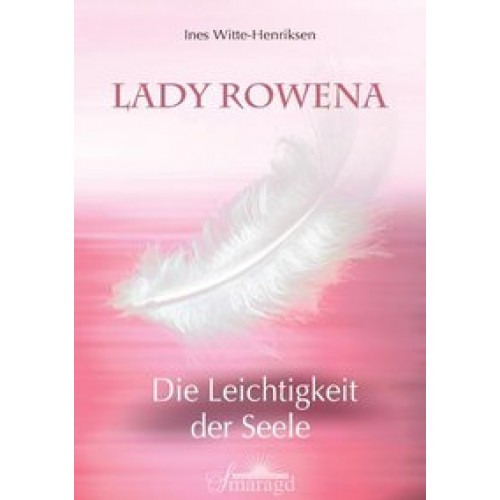 Lady Rowena - Die Leichtigkeit der Seele