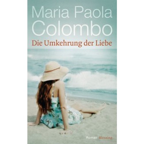 Die Umkehrung der Liebe: Roman [Gebundene Ausgabe] [2013] Colombo, Maria Paola, Genzler, Bruno