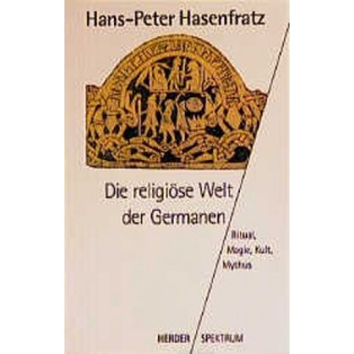 Die religiöse Welt der Germanen