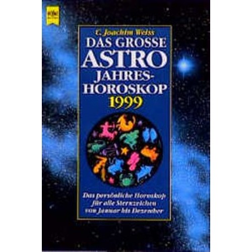 Das grosse Astro-Jahreshoroskop 1999