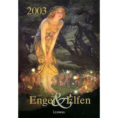 Engel & Elfen - Kalender 2003WK (Engel begleiten mich 2003)