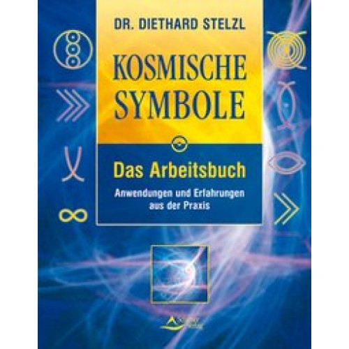 Kosmische Symbole - Das Arbeitsbuch - Anwendungen und Erfahrungen aus der Praxis