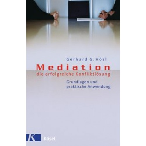 Mediation - die erfolgreiche Konfliktlösung