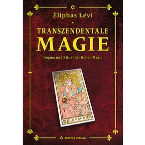 Transzendentale Magie - Dogma und Ritual der hohen Magie