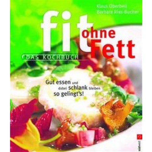 Fit ohne Fett - Das Kochbuch