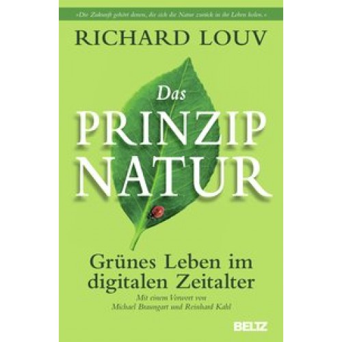 Das Prinzip Natur: Grünes Leben im digitalen Zeitalter [Gebundene Ausgabe] [2012] Louv, Richard, Bra