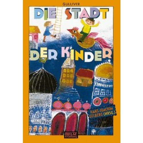 Die Stadt der Kinder: Gedichte für Kinder in 13 Bezirken (Gulliver) [Taschenbuch] [1999] Gelberg, Ha
