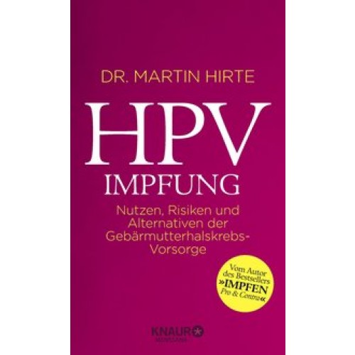 HPV-Impfung: Nutzen, Risiken und Alternativen der Gebärmutterhalskrebs-Vorsorge [Gebundene Ausgabe] 