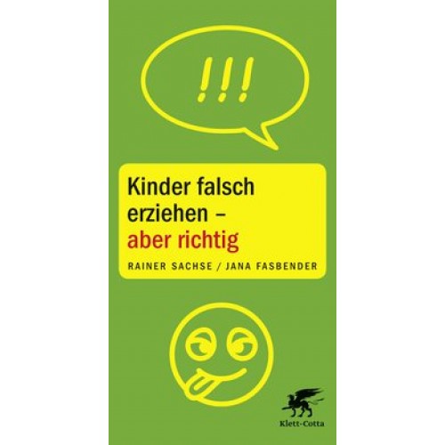 Kinder falsch erziehen - aber richtig [Taschenbuch] [2016] Sachse, Rainer, Fasbender, Jana
