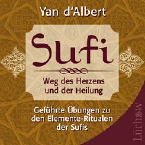 Sufi - Weg des Herzens und der Heilung