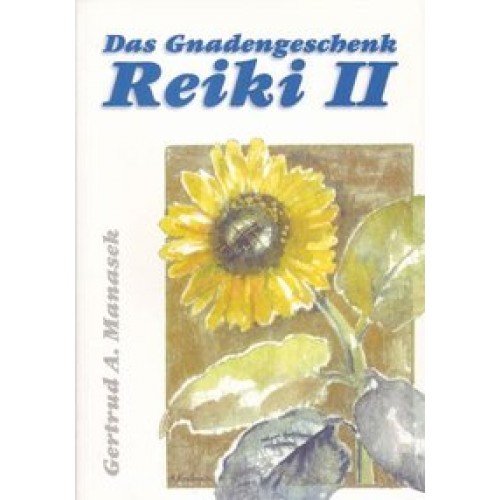 Das Gnadengeschenk - Reiki II