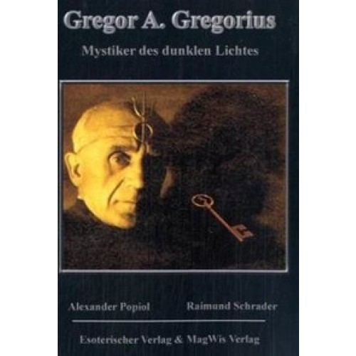 Gregor A. Gregorius - Mystiker des dunklen Lichts