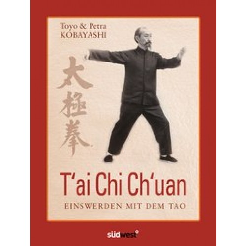 Tai Chi Chuan - Einswerden mitdem Tao