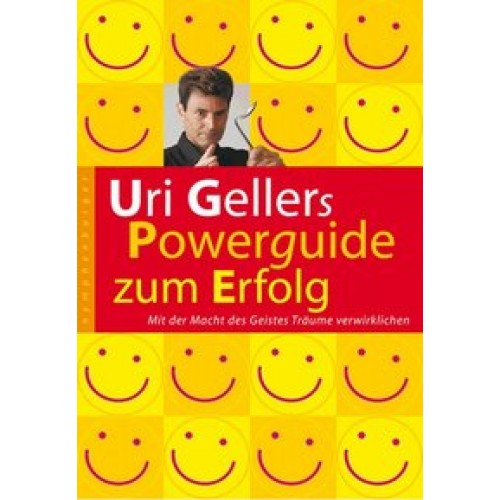 Uri Gellers Powerguide zum Erfolg