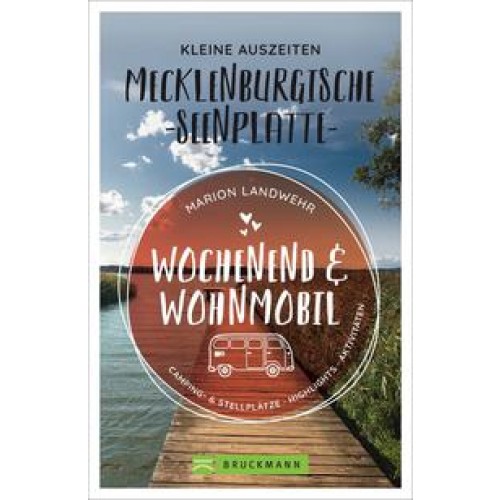 Wochenend und Wohnmobil - Kleine Auszeiten Mecklenburgische Seenplatte
