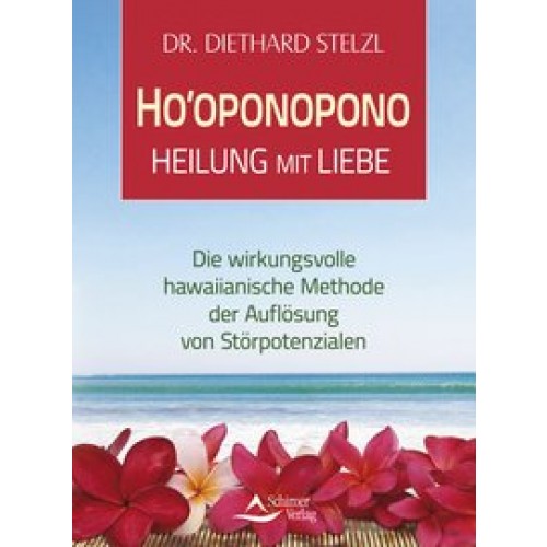 Ho’oponopono - Heilung mit Liebebe