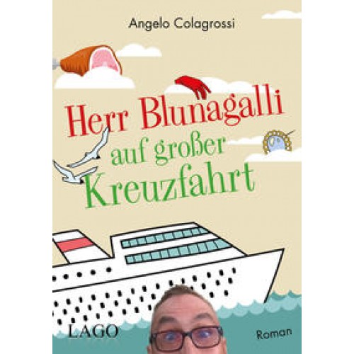 Herr Blunagalli auf großer Kreuzfahrt