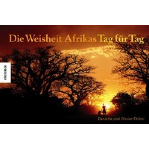 Die Weisheit Afrikas - Tag für Tag