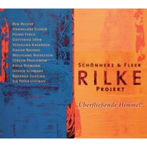 Rilke Projekt. Überfließende Himmel