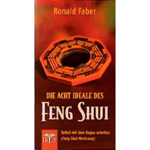Die acht Ideale des Feng Shui