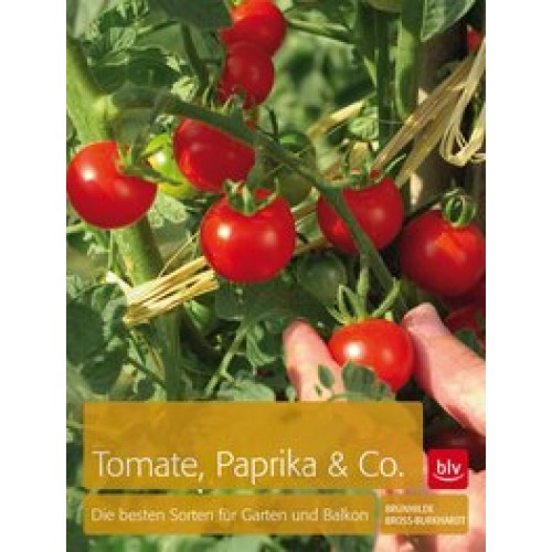 Tomaten, Paprika & Co: Die besten Sorten für Garten und Balkon [Taschenbuch] [2012] Bross-Burkhardt,