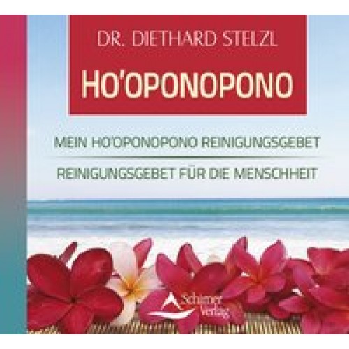Ho'oponopono - Reinigungsgebetfür die Menschheit
