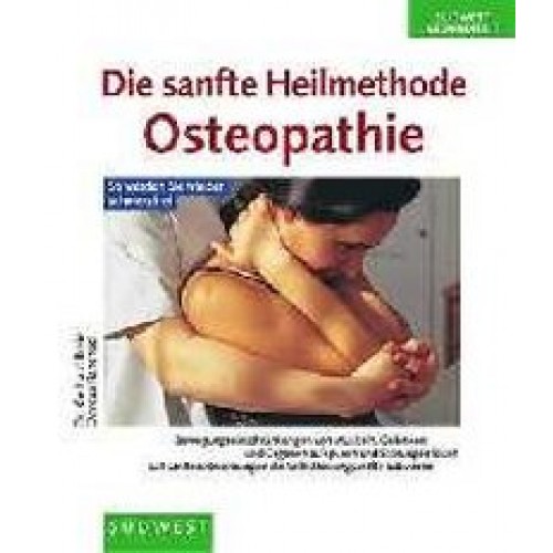 Die sanfte Heilmethode - Osteopathie