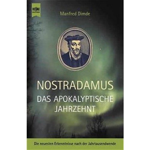 Nostradamus. Das apokalyptische Jahrzehnt