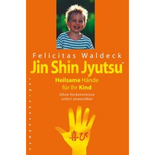 Jin Shin Jyutsu. Heilsame Hände für Ihr Kind