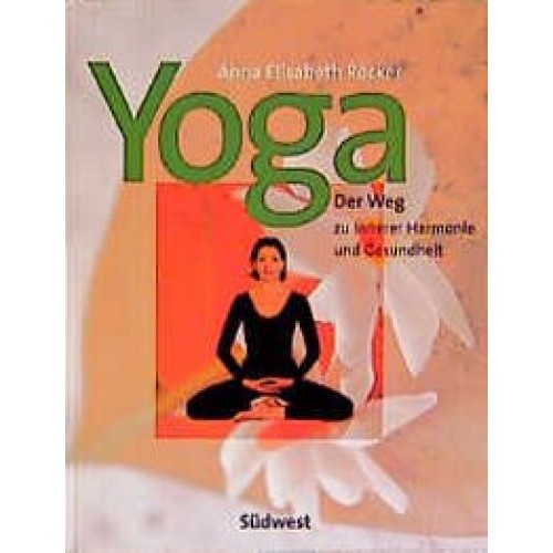 Yoga - Der Weg zu innerer Harmonie und Gesundheit