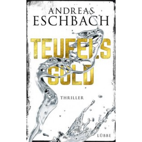 Teufelsgold: Thriller [Gebundene Ausgabe] [2016] Eschbach, Andreas