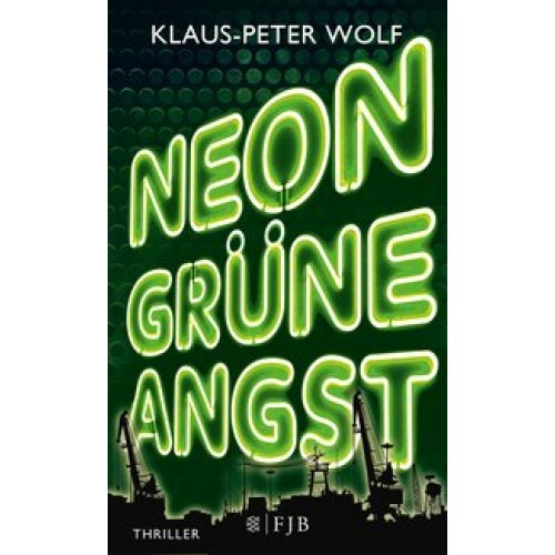 Neongrüne Angst [Gebundene Ausgabe] [2013] Wolf, Klaus-Peter