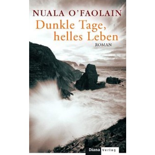 Dunkle Tage, helles Leben: Roman [Gebundene Ausgabe] [2010] O'Faolain, Nuala, Zöfel, Adelheid