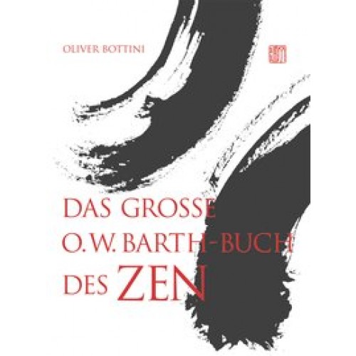 Das grosse O. W. Barth-Buch des Zen